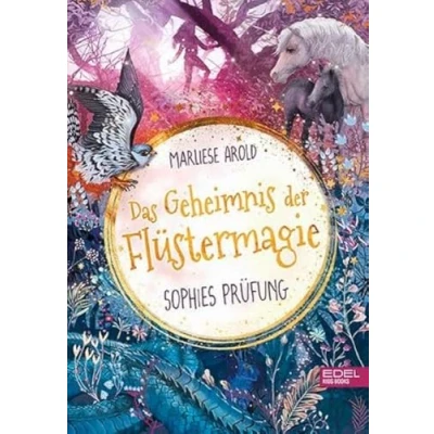 Abbildung von Das Geheimnis der Flüstermagie (Band 2) Sophies Prüfung: Fantastisches Kinderbuch ab 10 für Mädchen über magische Tiere und erste Liebe