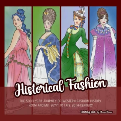 Abbildung von Historical fashion coloring book: The 5000 year journey of western history, from ancient Egypt to late 20th century