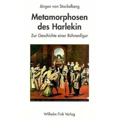 Abbildung von Metamorphosen des Harlekin. Zur Geschichte einer Bühnenfigur