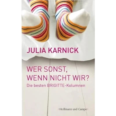 Abbildung von Wer sonst, wenn nicht wir. Die besten BRIGITTE Kolumnen