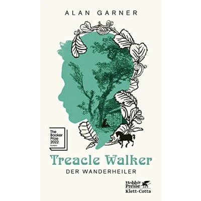 Abbildung von Treacle Walker: der Wanderheiler »Eine Feier literarischen Britishness.« Denis Scheck, SWR lesenswert Quartett