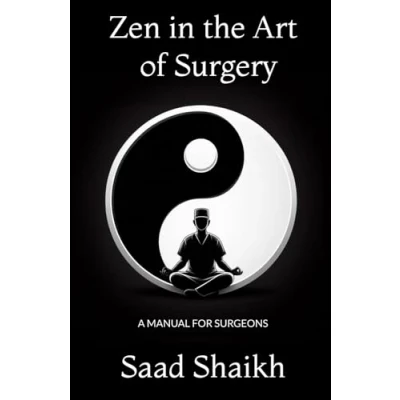 Abbildung von Zen in the Art of Surgery: A Manual for Surgeons