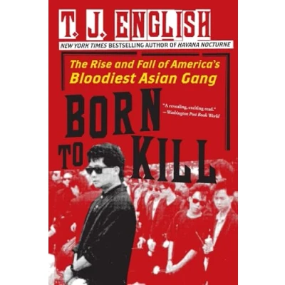 Abbildung von Born to Kill: The Rise and Fall of America&#039;s Bloodiest Asian Gang