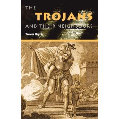 Abbildung von the Trojans and Their Neighbours (Peoples of Ancient World)