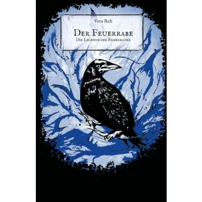 Abbildung von der Feuerrabe: Die Legende Silberblume