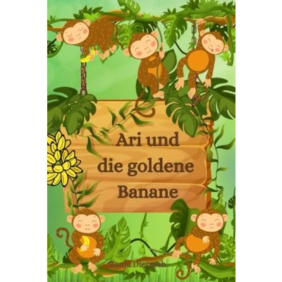 Abbildung von Gute Nacht Geschichte ab 3 Jahren: Ari Affe und die goldene Banane 5 zauberhafte Geschichten für Kinder mit Tieren