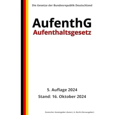 Abbildung von Aufenthaltsgesetz AufenthG, 5. Auflage 2024: Die Gesetze der Bundesrepublik Deutschland