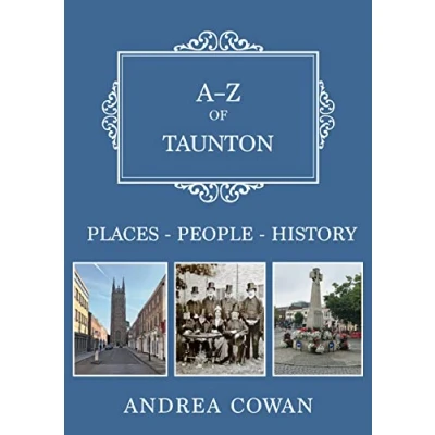 Abbildung von A Z of Taunton: Places People History (The Z)