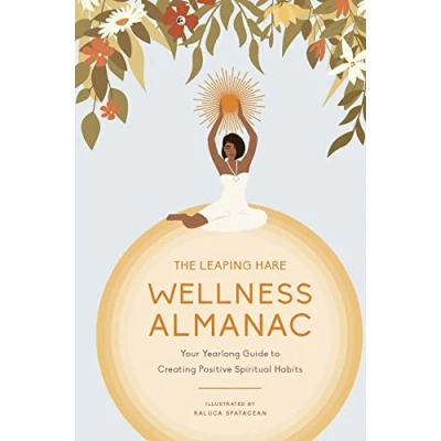 Abbildung von The Leaping HARE Wellness Almanac: Your Yearlong Guide to Creating Positive Spiritual Habits (LEAPING ALMANACS)