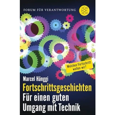 Abbildung von Fortschrittsgeschichten: Für einen guten Umgang mit Technik