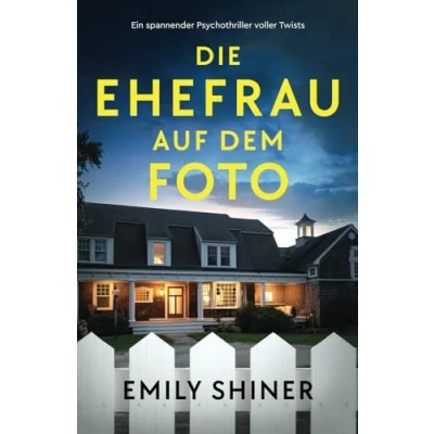 Abbildung von Die Ehefrau auf dem Foto: Ein spannender Psychothriller voller Twists