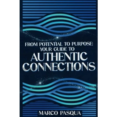 Abbildung von From Potential to Purpose: Your Guide Authentic Connections