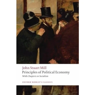Abbildung von Principles of Political Economy and Chapters on Socialism (Oxford World&#039;s Classics)