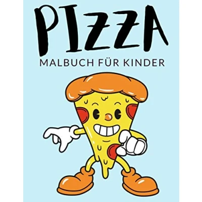 Abbildung von Pizza Malbuch für Kinder: Malbücher Kinder, Italienische Über 30 Seiten zum Ausmalen, Perfekte Malvorlagen ... Jahren und älter Stunden Spaß garantiert!