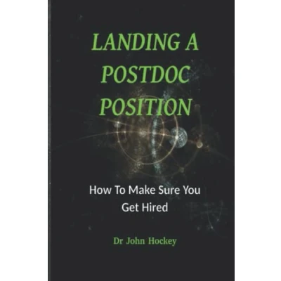 Abbildung von Landing A Postdoc Position: How To Make Sure You Get Hired (PhD 101 Series, Band 14)
