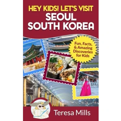 Abbildung von Hey Kids! Let&#039;s Visit Seoul South Korea: Fun, Facts, and Amazing Discoveries for Kids