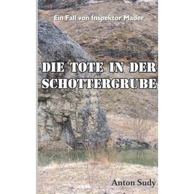 Abbildung von Die Tote in der Schottergrube: 1. Fall von Oberinspektor Mader
