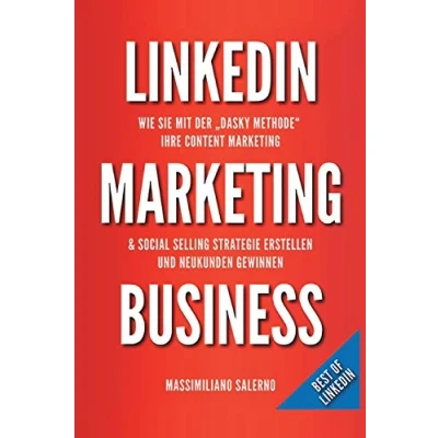 Abbildung von LinkedIn Marketing Business: Wie Sie in nur 30 Minuten pro Tag, mit der «DASKY Methode» Ihre Content und Social Selling Strategie online erstellen.