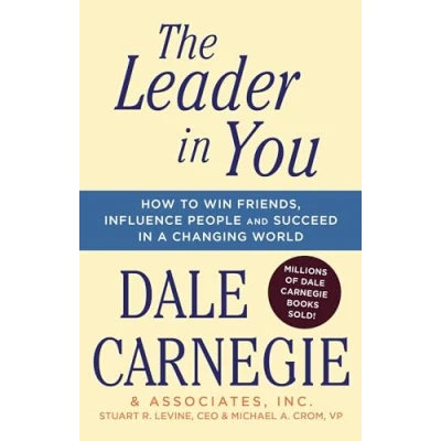 Abbildung von The Leader in You: How to Win Friends, Influence People &amp; Succeed a Changing World (Dale Carnegie Books)