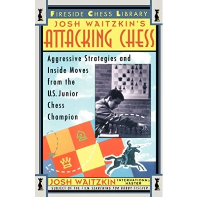 Abbildung von Attacking Chess: Aggressive Strategies and Inside Moves from the U.S. Junior Chess Champion (Fireside Library)