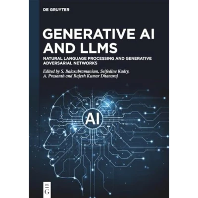 Abbildung von Generative AI and LLMs: Natural Language Processing Adversarial Networks