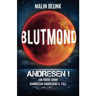 Abbildung von ANDRESEN! Blutmond: Kommissar Andresens 5. Fall (Ein Förde Krimi, Band 5)