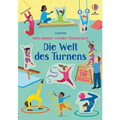 Abbildung von Mein Immer wieder Stickerbuch: Die Welt des Turnens: mit über 150 wiederablösbaren Stickern (Meine Stickerbücher)