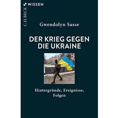 Abbildung von der Krieg gegen die Ukraine: Hintergründe, Ereignisse, Folgen: Neumahr, Das Schloss Schriftsteller (Beck&#039;sche Reihe)