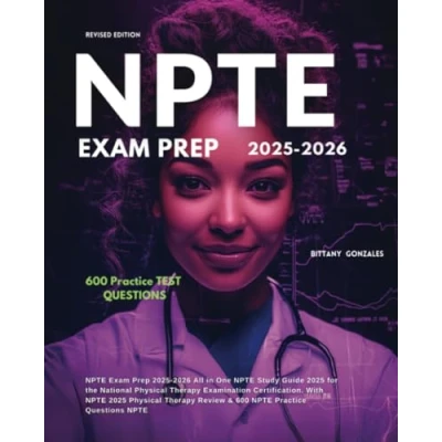 Abbildung von NPTE Exam Prep 2025 2026: All in One Study Guide for the National Physical Therapy Examination Certification. With Review &amp; 600 Practice Questions