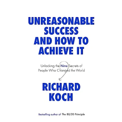 Abbildung von Unreasonable Success and How to Achieve It: Unlocking the Nine Secrets of People Who Changed World
