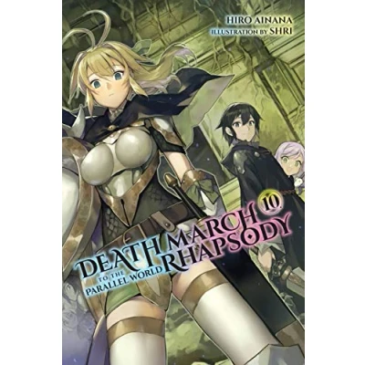 Abbildung von Death MARCH to the PARALLEL WORLD Rhapsody, Vol. 10 (light novel) (DEATH RHAPSODY NOVEL, Band 10)