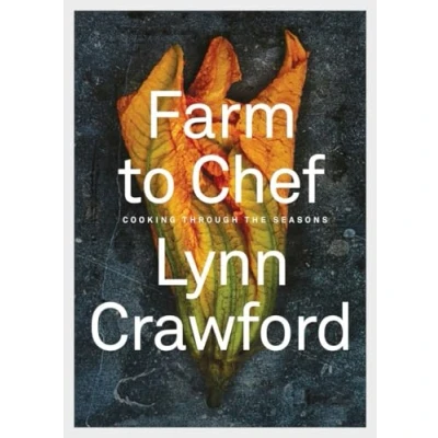 Abbildung von Farm to Chef: Cooking Through the Seasons: A Cookbook