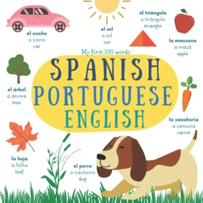 Abbildung von My First 100 Words Spanish Portuguese English Multilingual Picture Dictionary: Primeras Palabras Kids Dictionary Livro do Bebe
