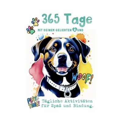 Abbildung von 365 Tage mit deinem geliebten Hund.: Tägliche Aktivitäten für Spaß und Bindung.