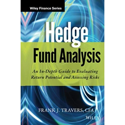 Abbildung von Hedge Fund Analysis: An In Depth Guide to Evaluating Return Potential and Assessing Risks (Wiley Finance, Band 778)