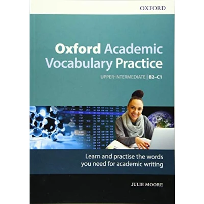 Abbildung von Oxford academic Vocabulary Practice: Upper Intermediate B2 C1: with Key: Learn and practise the words you need for writing (Oxford Academy Practice)