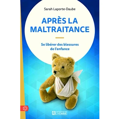 Abbildung von Après la maltraitance: Se libérer des blessures de l&#039;enfance