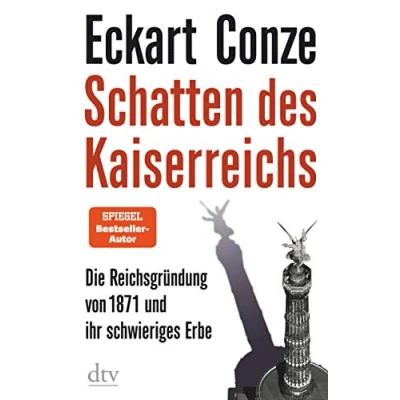 Abbildung von Schatten des Kaiserreichs: Die Reichsgründung von 1871 und ihr schwieriges Erbe