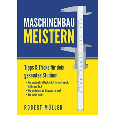 Abbildung von Maschinenbau meistern: Tipps &amp; Tricks für dein gesamtes Studium
