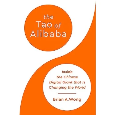 Abbildung von the Tao of Alibaba: Inside Chinese Digital Giant That Is Changing World