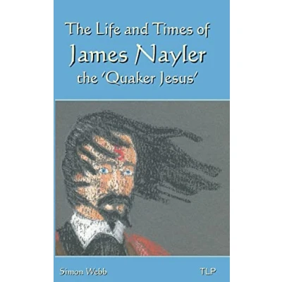 Abbildung von the Life and Times of James Nayler, &#039;Quaker Jesus&#039;