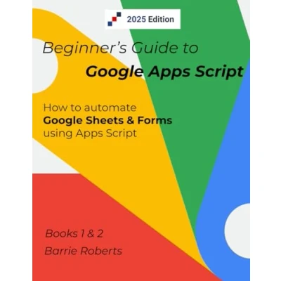 Abbildung von Beginner&#039;s Guide to Google Apps Script 1 &amp; 2 Sheets Forms (Step by step guides Script)