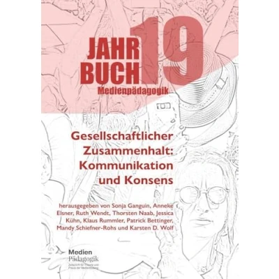 Abbildung von Jahrbuch Medienpädagogik 19: Gesellschaftlicher Zusammenhalt: Kommunikation und Konsens
