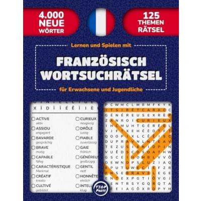 Abbildung von Lernen und Spielen mit Französisch Wortsuchrätsel für Erwachsene Jugendliche: 125 Thematische Wortsuche in Großdruck Lösungen 4000 ... Spaß Erwachsene, Jugendliche Senioren