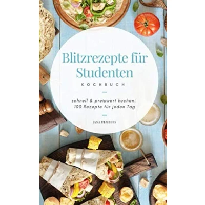 Abbildung von Blitzrezepte für Studenten: schnell und preiswert kochen: 100 Rezepte jeden Tag