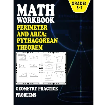 Abbildung von Math Workbook For 5th Grade to 7th PERIMETER And AREA PYTHAGOREAN THEOREM: GEOMETRY PRACTICE PROBLEMS 300 Exercises With Solution