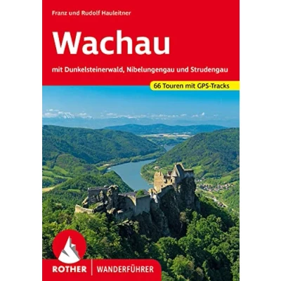 Abbildung von Wachau: mit Dunkelsteinerwald, Nibelungengau und Strudengau. 66 Touren GPS Tracks (Rother Wanderführer)