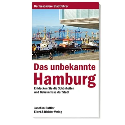 Abbildung von Das unbekannte Hamburg: Entdecken Sie die Schönheiten und Geheimnisse der Stadt