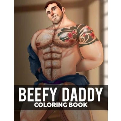 Abbildung von Beefy Daddy Coloring Book: Nude &amp; Wild Pages Featuring Naughty Men Illustrations For Adults To Relax And Relive Stress