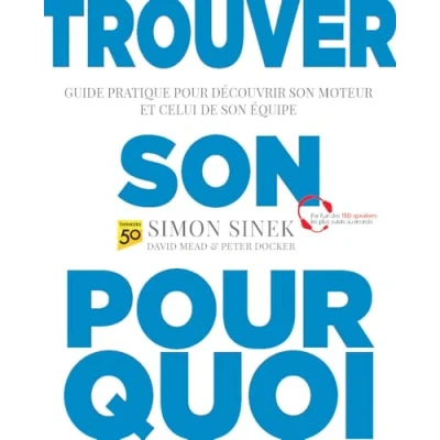 Abbildung von Trouver son pourquoi : Guide pratique pour découvrir moteur et celui de équipe